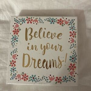 Believe in your dreams sign